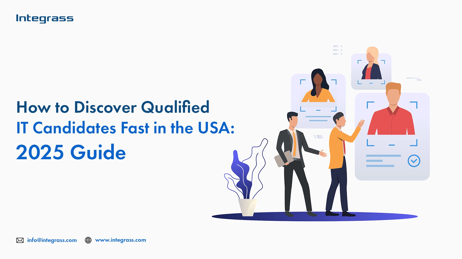 Integrass logo and the title 'How to Discover Qualified IT Candidates Fast in the USA: 2025 Guide.' Below, there is contact information: info@integrass.ae and www.integrass.com.